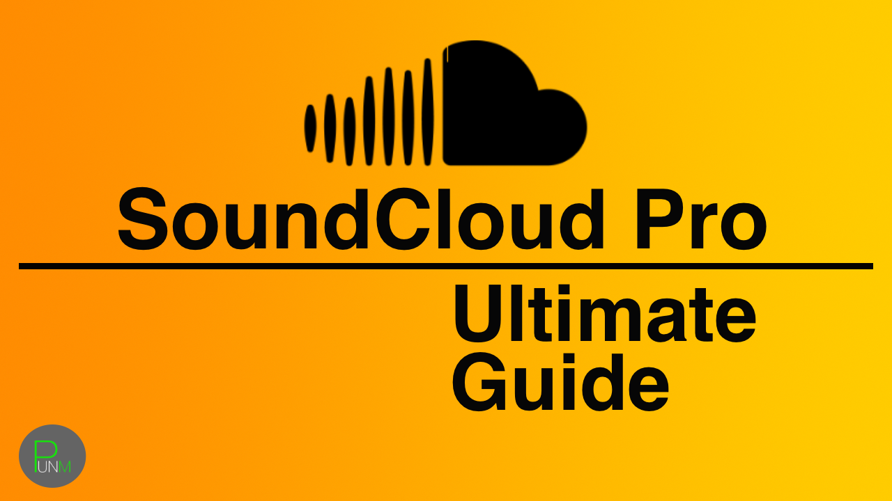SoundCloud Pro Ultimate Guide